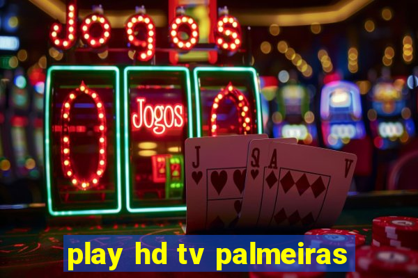 play hd tv palmeiras